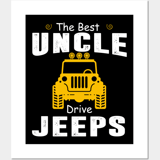 The Best Uncles Drive Jeeps Jeep Lover Wall Art by Liza Canida